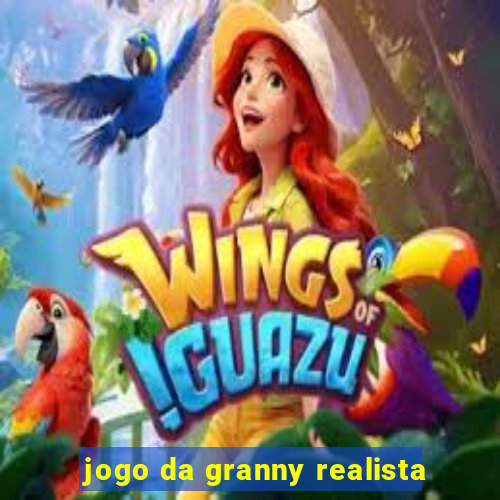 jogo da granny realista